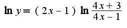 $\ln y=(2x-1)\ln\frac{4x+3}{4x-1}$