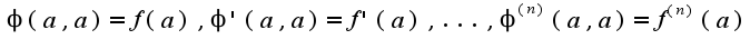 $\phi(a,a)=f(a),\phi'(a,a)=f'(a),...,\phi^{(n)}(a,a)=f^{(n)}(a)$