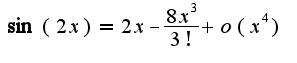 $\sin(2x)=2x-\frac{8x^3}{3!}+o(x^4)$