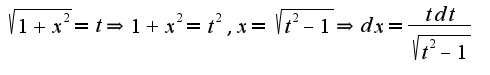 $\sqrt{1+x^2}=t\Rightarrow 1+x^2=t^2,x=\sqrt{t^2-1}\Rightarrow dx=\frac{tdt}{\sqrt{t^2-1}}$