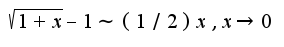 $\sqrt{1+x}-1\sim (1/2)x,x\rightarrow 0$