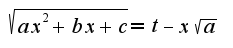 $\sqrt{ax^2+bx+c}=t-x\sqrt{a}$