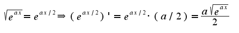 $\sqrt{e^{ax}}=e^{ax/2}\Rightarrow (e^{ax/2})'=e^{ax/2}\cdot(a/2)=\frac{a\sqrt{e^{ax}}}{2}$