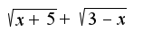 $\sqrt{x+5}+\sqrt{3-x}$