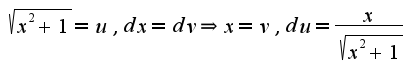 $\sqrt{x^2+1}=u,dx=dv\Rightarrow x=v,du=\frac{x}{\sqrt{x^2+1}}$