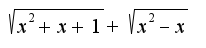 $\sqrt{x^2+x+1}+\sqrt{x^2-x}$