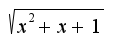 $\sqrt{x^2+x+1}$
