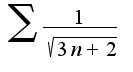 $\sum\frac{1}{\sqrt{3n+2}}$
