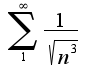 $\sum_{1}^{\infty}\frac{1}{\sqrt{n^3}}$