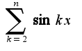 $\sum_{k=2}^{n}\sin kx$
