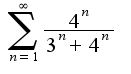 $\sum_{n=1}^{\infty}\frac{4^{n}}{3^{n}+4^{n}}$