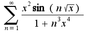 $\sum_{n=1}^{\infty}\frac{x^{2}\sin(n \sqrt{x})}{1 + n^{3}x^{4}}$