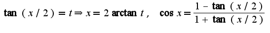 $\tan(x/2)=t\Rightarrow x=2\arctan t,\;\cos x=\frac{1-\tan(x/2)}{1+\tan(x/2)}$