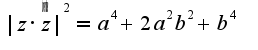 ${|z\cdot\overline{z}|}^{2}={a}^{4}+2{a}^{2}{b}^{2}+{b}^{4}$