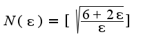 $ N(\epsilon)=[\sqrt{\frac{6+2\epsilon}{\epsilon}}]$