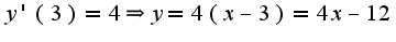 $ y'(3)=4\Rightarrow y=4(x-3)=4x-12$