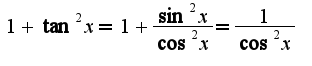 $1+\tan^2 x=1+\frac{\sin^2 x}{\cos^2 x}=\frac{1}{\cos^2 x}$