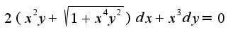 $2(x^2y+\sqrt{1+x^4y^2})dx+x^3dy=0$