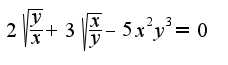$2\sqrt{\frac {y}{x}}+3\sqrt{\frac {x}{y}}-5x^2y^3=0$