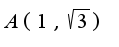 $A(1,\sqrt{3})$