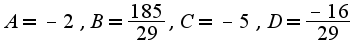 $A=-2,B=\frac{185}{29},C=-5,D=\frac{-16}{29}$