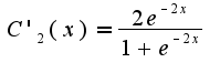 $C'_2(x)=\frac {2e^{-2x}}{1+e^{-2x}}$
