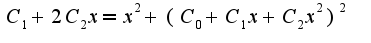 $C_{1}+2C_{2}x=x^{2}+(C_{0}+C_{1}x+C_{2}x^{2})^{2}$