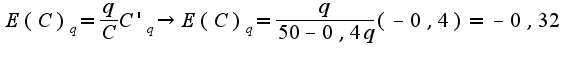 $E(C)_{q}=\frac{q}{C}C'_{q}\rightarrow E(C)_{q}=\frac{q}{50-0,4q}(-0,4)= -0,32$
