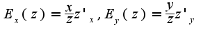 $E_{x}(z)=\frac{x}{z}z'_{x},E_{y}(z)=\frac{y}{z}z'_{y}$