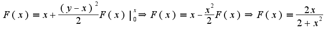 $F(x)=x+\frac{(y-x)^{2}}{2}F(x)|_{0}^{x}\Rightarrow F(x)=x-\frac{x^2}{2}F(x)\Rightarrow F(x)=\frac{2x}{2+x^2}$
