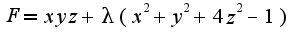 $F=xyz+\lambda(x^2+y^2+4z^2-1)$