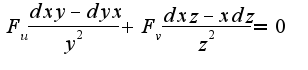 $F_{u}\frac{dxy-dyx}{y^2}+F_{v}\frac{dxz-xdz}{z^2}=0$