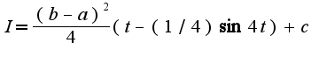 $I=\frac{(b-a)^2}{4}(t-(1/4)\sin 4t)+c$