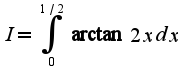 $I=\int_{0}^{1/2}\arctan 2xdx$