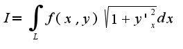 $I=\int_{L}f(x,y)\sqrt{1+y'_{x}^2}dx$
