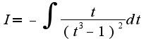 $I=-\int \frac{t}{(t^3-1)^2}dt$