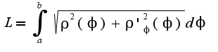 $L=\int_{a}^{b}\sqrt{\rho^2(\phi)+\rho'_{\phi}^2(\phi)}d\phi$
