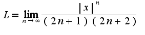 $L=\lim_{n\rightarrow \infty}\frac{|x|^{n}}{(2n+1)(2n+2)}$