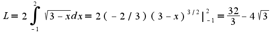 $L=2\int_{-1}^{2}\sqrt{3-x}dx=2(-2/3)(3-x)^{3/2}|_{-1}^{2}=\frac{32}{3}-4\sqrt{3}$