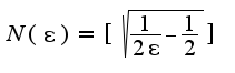 $N(\epsilon)=[\sqrt{\frac{1}{2\epsilon}-\frac{1}{2}}]$
