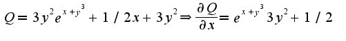 $Q=3y^2e^{x+y^3}+1/2x+3y^2\Rightarrow \frac{\partial Q}{\partial x}=e^{x+y^3}3y^2+1/2$