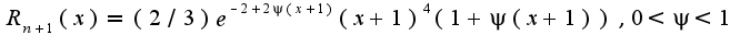 $R_{n+1}(x)=(2/3)e^{-2+2\psi(x+1)}(x+1)^{4}(1+\psi(x+1)),0<\psi<1$