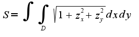 $S=\int\int_{D}\sqrt{1+z_{x}^2+z_{y}^2}dxdy$