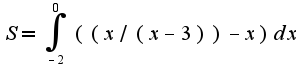 $S=\int_{-2}^{0}((x/(x-3))-x)dx$