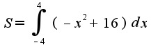 $S=\int_{-4}^{4}(-x^2+16)dx$