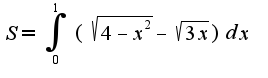 $S=\int_{0}^{1}(\sqrt{4-x^2}-\sqrt{3x})dx$