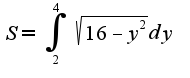 $S=\int_{2}^{4}\sqrt{16-y^2}dy$