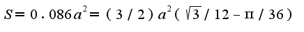 $S=0.086a^2=(3/2)a^2(\sqrt{3}/12-\pi/36)$
