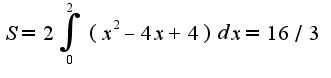 $S=2\int_{0}^{2}(x^2-4x+4)dx=16/3$