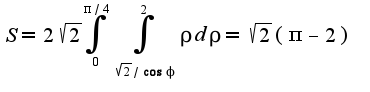 $S=2\sqrt{2}\int_{0}^{\pi/4}\int_{\sqrt{2}/\cos \phi}^{2}\rho d\rho=\sqrt{2}(\pi-2)$